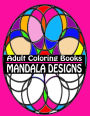 Adult Coloring Books Mandala Designs: Over 40 Detailed Stress Busting Patterns For Grown Ups