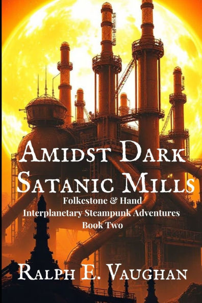 Amidst Dark Satanic Mills