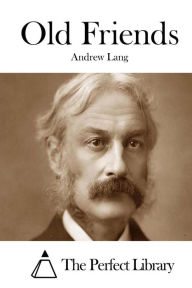 Title: Old Friends, Author: Andrew Lang