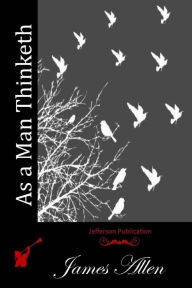 Title: As a Man Thinketh, Author: James Allen