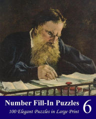 Title: Number Fill-In Puzzles 6: 100 Elegant Puzzles in Large Print, Author: Puzzlefast