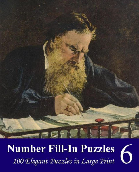 Number Fill-In Puzzles 6: 100 Elegant Puzzles in Large Print