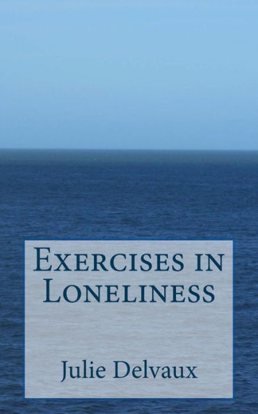 Exercises in Loneliness