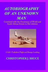 Title: Autobiography of an Unknown Man, Author: Christopher James Bruce