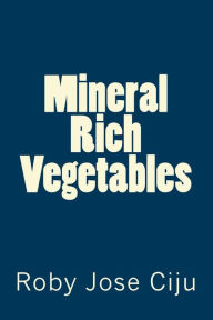 Title: Mineral Rich Vegetables, Author: Roby Jose Ciju