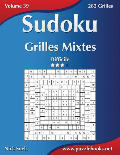 Sudoku Grilles Mixtes - Difficile - Volume 39 - 282 Grilles