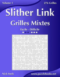 Title: Slither Link Grilles Mixtes - Facile à Difficile - Volume 1 - 276 Grilles, Author: Nick Snels
