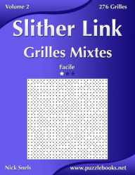 Title: Slither Link Grilles Mixtes - Facile - Volume 2 - 276 Grilles, Author: Nick Snels
