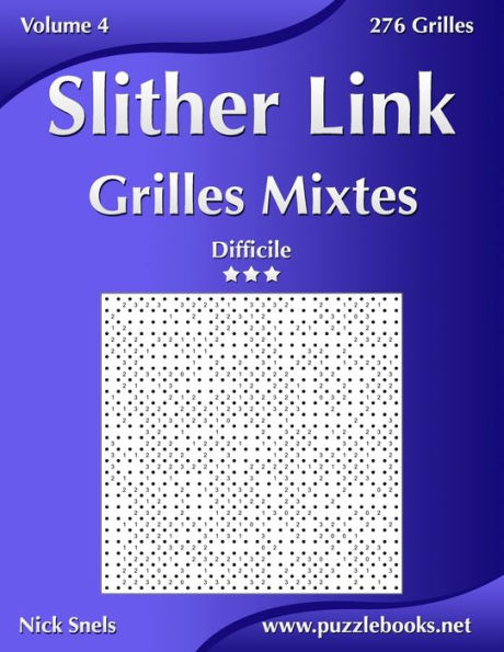 Slither Link Grilles Mixtes - Difficile - Volume 4 - 276 Grilles