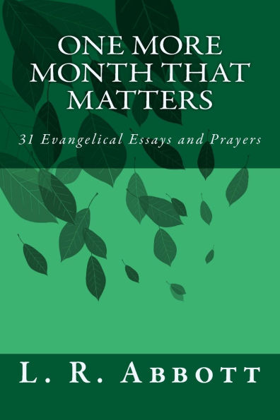 One More Month That Matters: 31 Evangelical Essays and Prayers