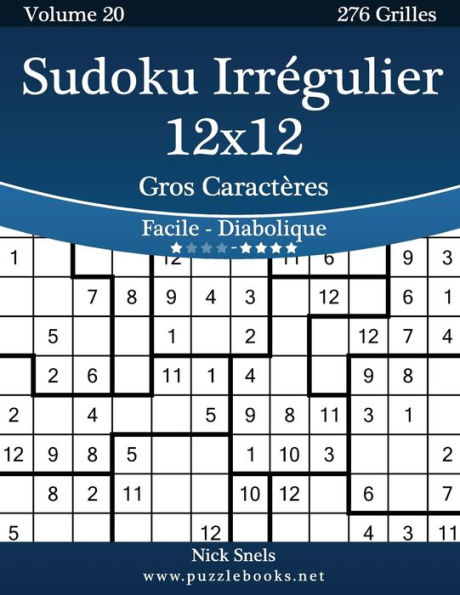 Sudoku Irrégulier 12x12 Gros Caractères - Facile à Diabolique - Volume 20 - 276 Grilles