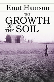 Title: The Growth of the Soil, Author: Knut Hamsun