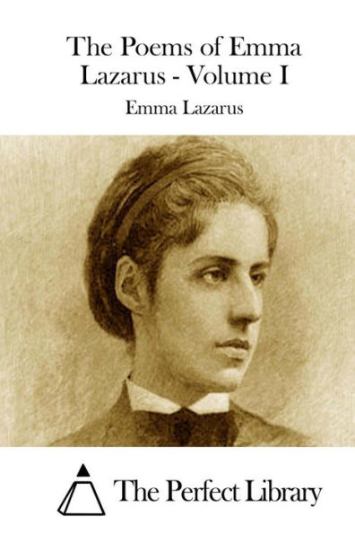 The Poems of Emma Lazarus - Volume I