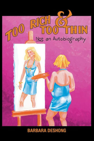 Too Rich and Too Thin, NOT an Autobiography