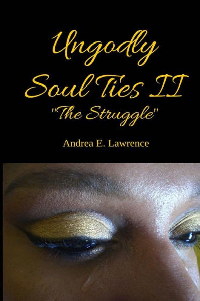 Ungodly Soul Ties II (The Struggle)