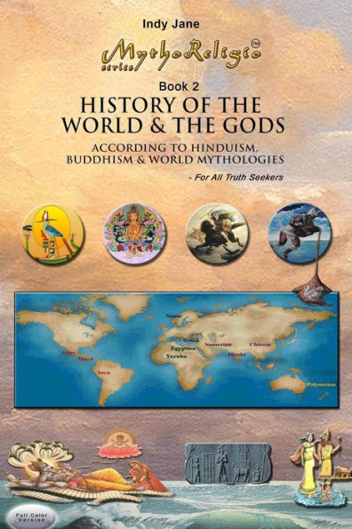 History of the World & the Gods (FC): According to Hinduism, Buddhism and World Mythologies