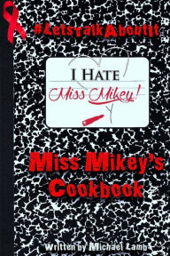 Title: Miss Mikey's Cookbook, Author: Michael Lamb