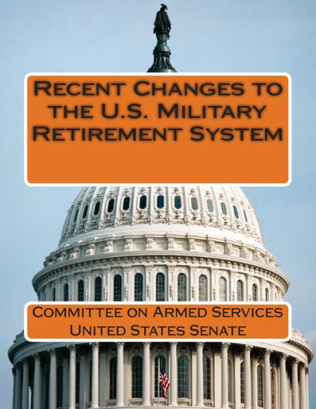 Recent Changes to the U.S. Military Retirement System