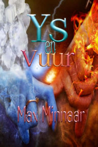 Title: Ys en Vuur, Author: Max Minnaar