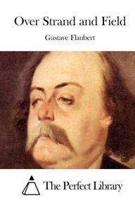 Title: Over Strand and Field, Author: Gustave Flaubert