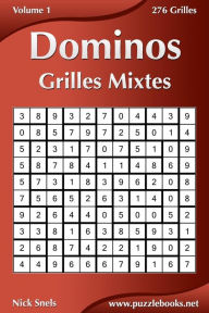 Title: Dominos Grilles Mixtes - Volume 1 - 276 Grilles, Author: Nick Snels