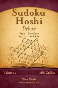 Title: Sudoku Hoshi Deluxe - Facile à Diabolique - Volume 7 - 468 Grilles, Author: Nick Snels
