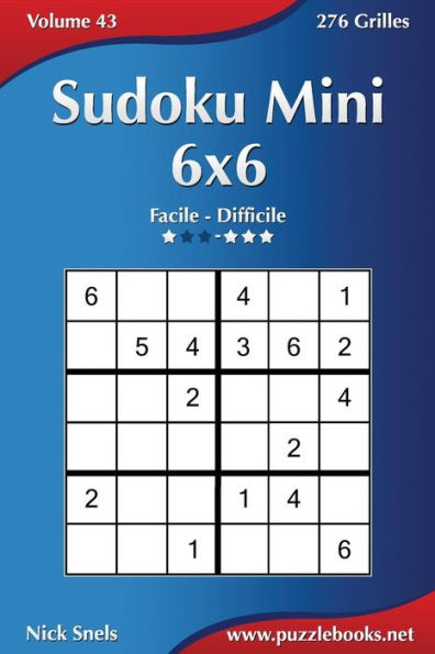 Sudoku Mini 6x6 - Facile à Difficile - Volume 43 - 276 Grilles