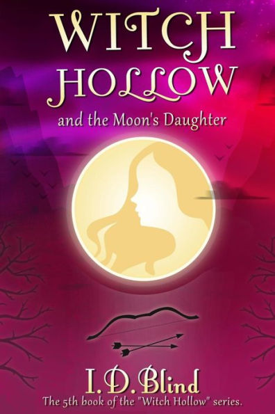 Witch Hollow and the Moon's Daughter