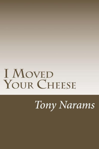 I Moved Your Cheese: The Best Way to Dealing With A disease Called Procrastination