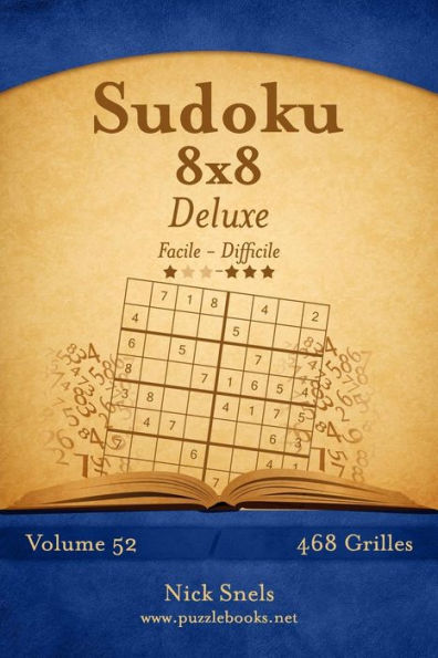 Sudoku 8x8 Deluxe - Facile à Difficile - Volume 52 - 468 Grilles