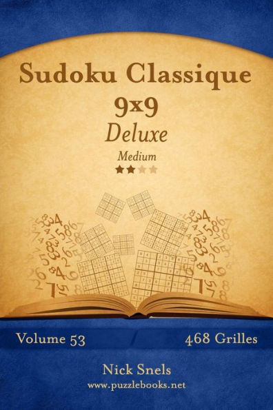 Sudoku Classique 9x9 Deluxe - Medium - Volume 53 - 468 Grilles