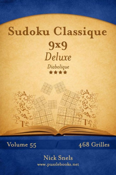 Sudoku Classique 9x9 Deluxe - Diabolique - Volume 55 - 468 Grilles