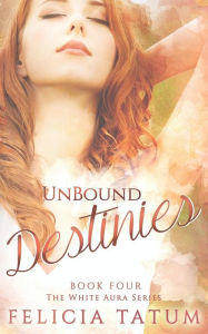 Title: Unbound Destinies, Author: Felicia Tatum