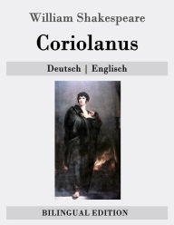 Title: Coriolanus: Deutsch - Englisch, Author: Dorothea Tieck