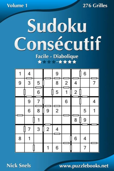 Sudoku Consécutif - Facile à Diabolique - Volume 1 - 276 Grilles