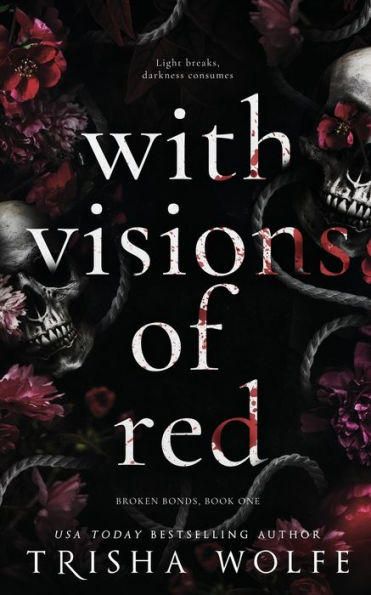 With Visions of Red: Broken Bonds, Book One