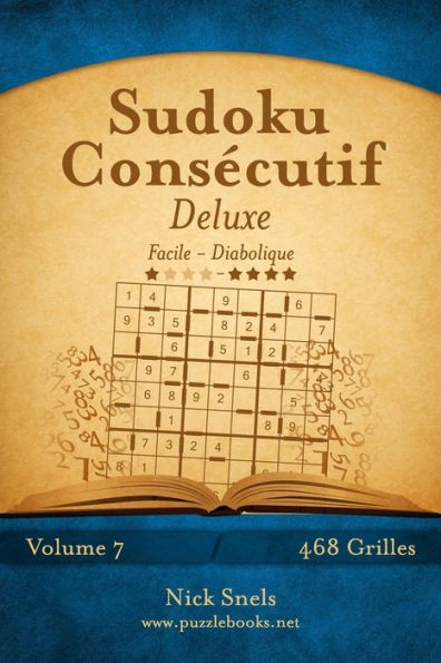 Sudoku Consécutif Deluxe - Facile à Diabolique - Volume 7 - 468 Grilles