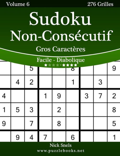 Sudoku Non-Consécutif Gros Caractères - Facile à Diabolique - Volume 6 - 276 Grilles