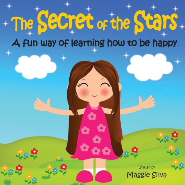 The Secret of the Stars: A fun way of learning how to be happy