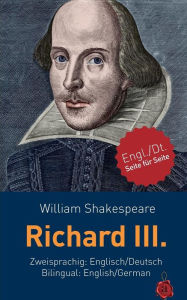 Title: Richard III. Shakespeare. Zweisprachig: Englisch / Deutsch. Bilingual: English / German, Author: August Wilhelm Schlegel