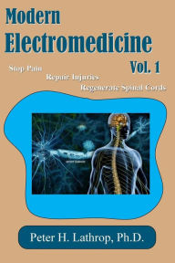 Title: Modern Electromedicine Volume 1, Author: Peter H Lathrop PH D