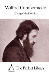 Title: Wilfrid Cumbermede, Author: George MacDonald