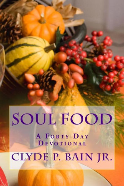soul food: 40 day devotional for the soul