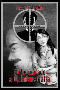 Title: Yo he matado a Quintanapalla, Author: Juan de ArgaÃÂÂo