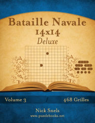 Title: Bataille Navale 14x14 Deluxe - Volume 3 - 468 Grilles, Author: Nick Snels