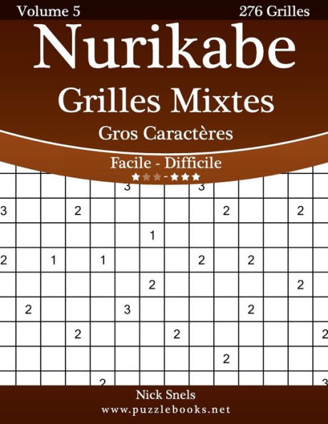 Nurikabe Grilles Mixtes Gros Caractères - Facile à Difficile - Volume 5 - 276 Grilles