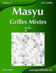 Title: Masyu Grilles Mixtes - Facile - Volume 2 - 276 Grilles, Author: Nick Snels