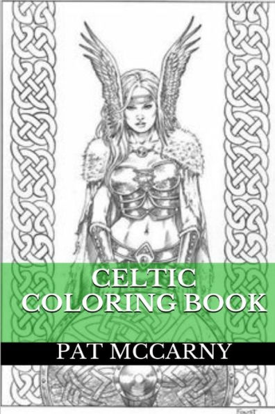 Celtic Coloring Book: Mythology, Spirituality and Magic Celtic Coloring Book for Adults