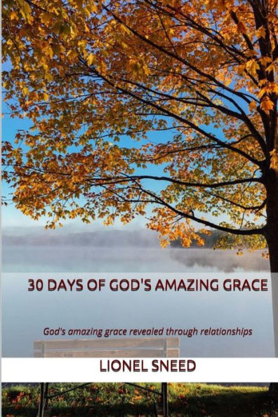 30 Days of God's Amazing Grace: God's grace revealed through relationships