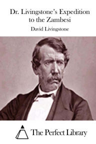 Title: Dr. Livingstone's Expedition to the Zambesi, Author: David Livingstone